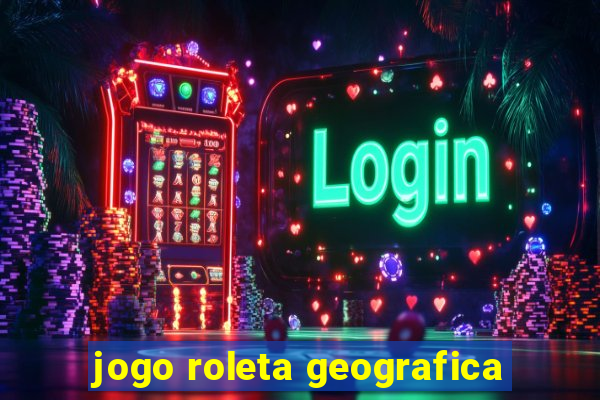 jogo roleta geografica